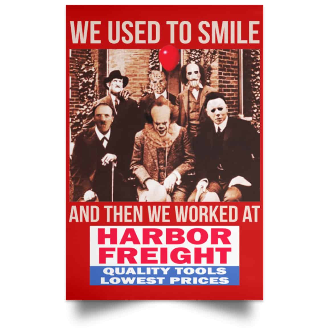 We Used To Smile And Then We Worked At Harbor Freight Tools Posters