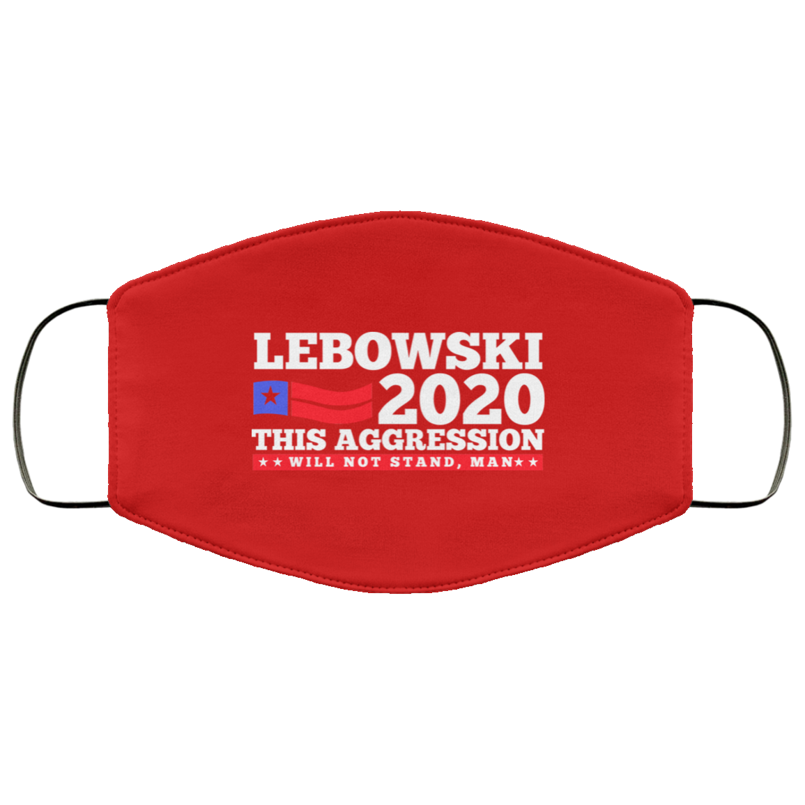 Lebowski 2020 This Aggression Will Not Stand Man Face Mask