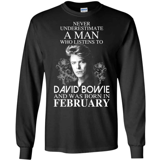 A Man Who Listens To David Bowie And Was Born In February T-Shirts, Hoodie, Tank
