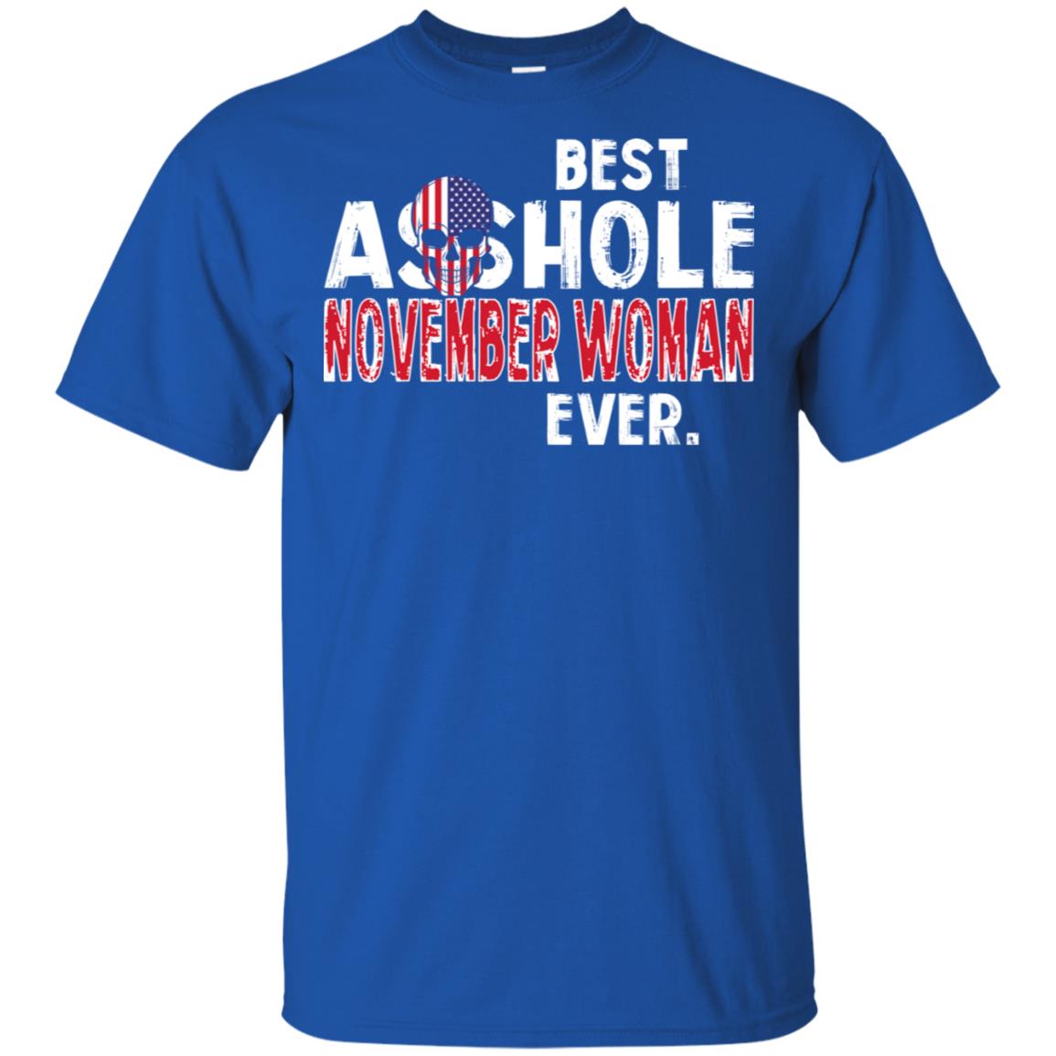 Best Asshole November Woman Ever T-Shirts, Hoodie, Tank