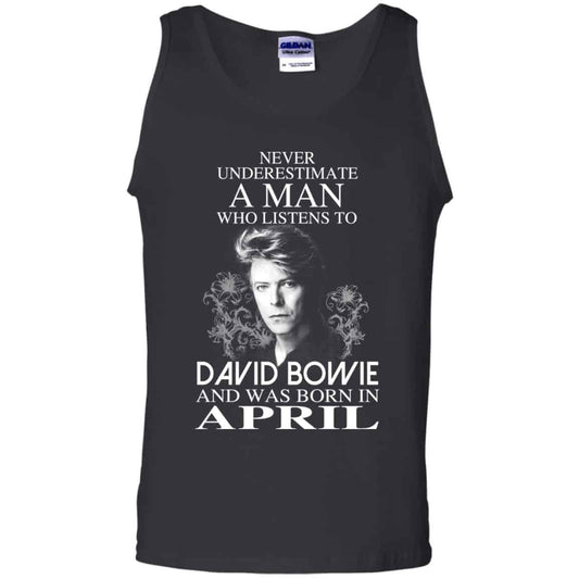 
	A Man Who Listens To David Bowie And Was Born In April T-Shirts, Hoodie, Tank