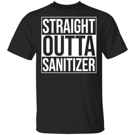 
	Straight Outta Sanitizer Shirt, Hoodie, Tank