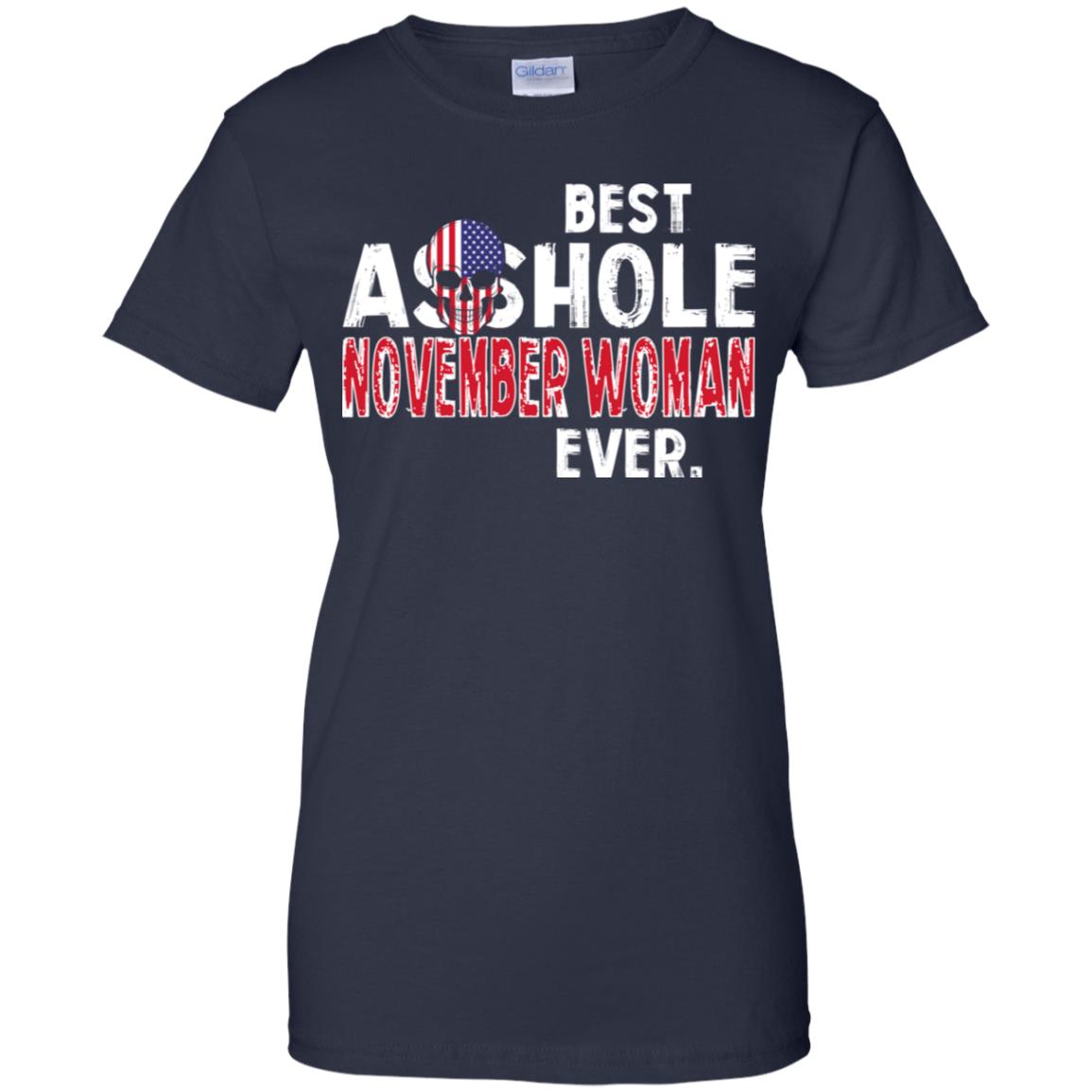 Best Asshole November Woman Ever T-Shirts, Hoodie, Tank