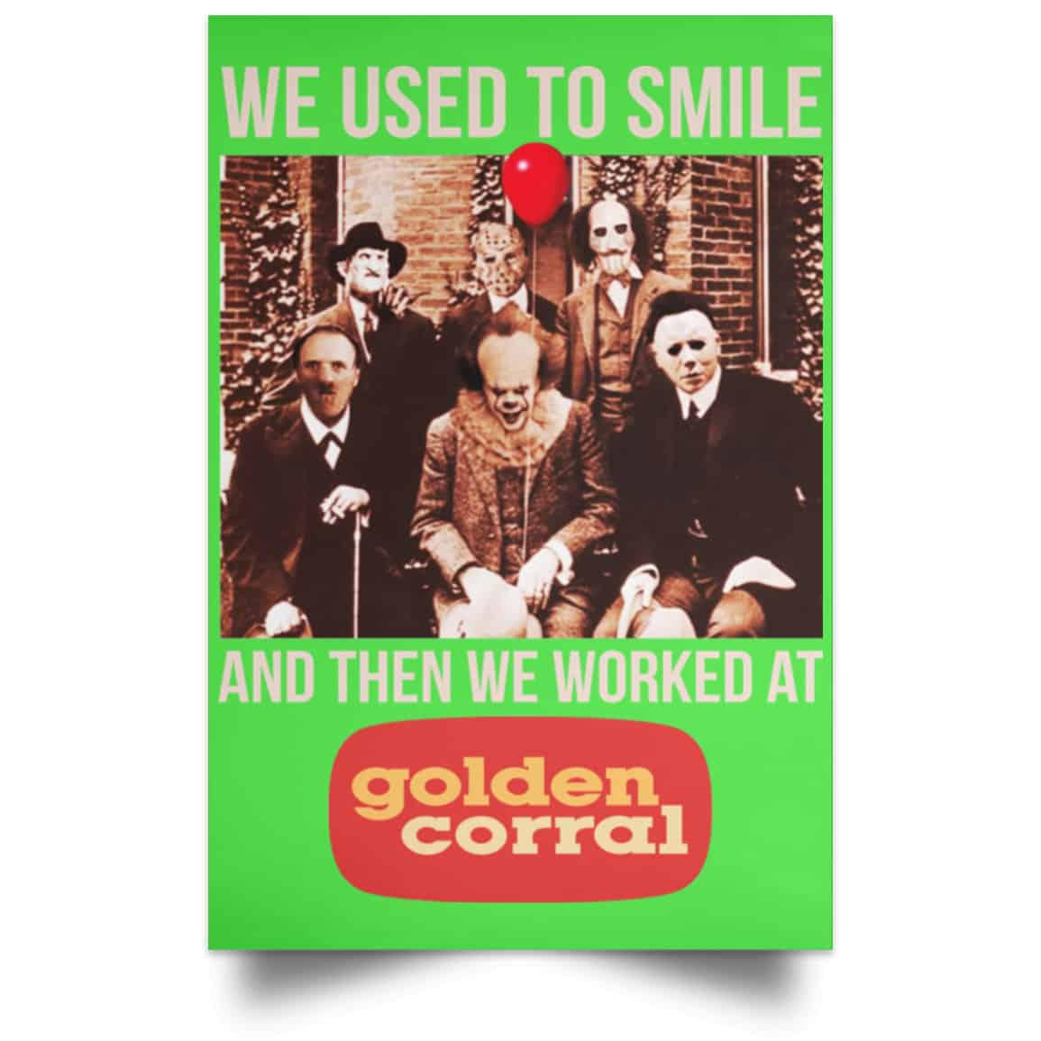 We Used To Smile And Then We Worked At Golden Corral Posters