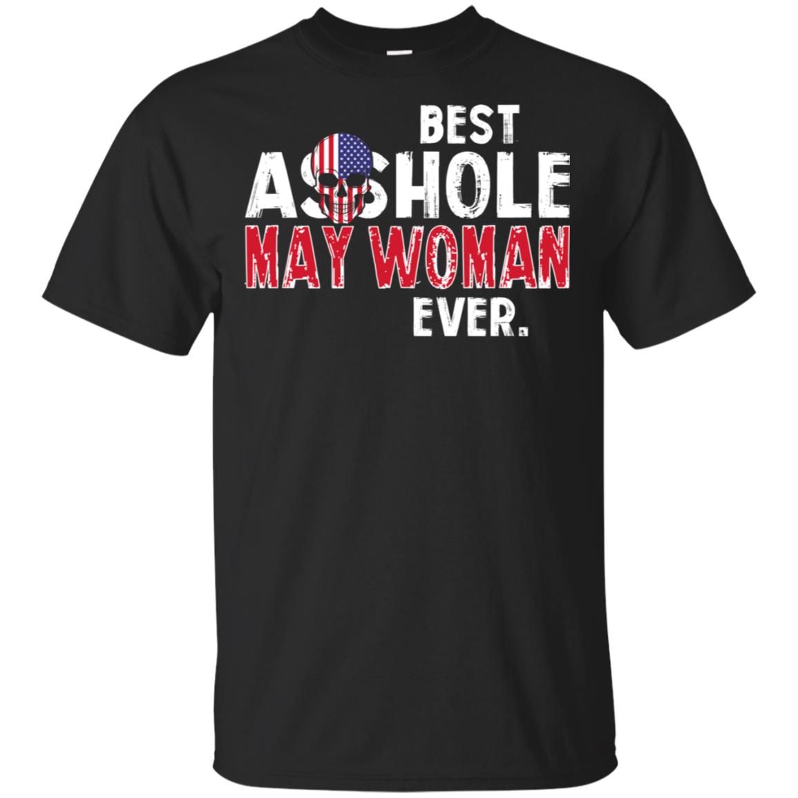 Best Asshole May Woman Ever T-Shirts, Hoodie, Tank