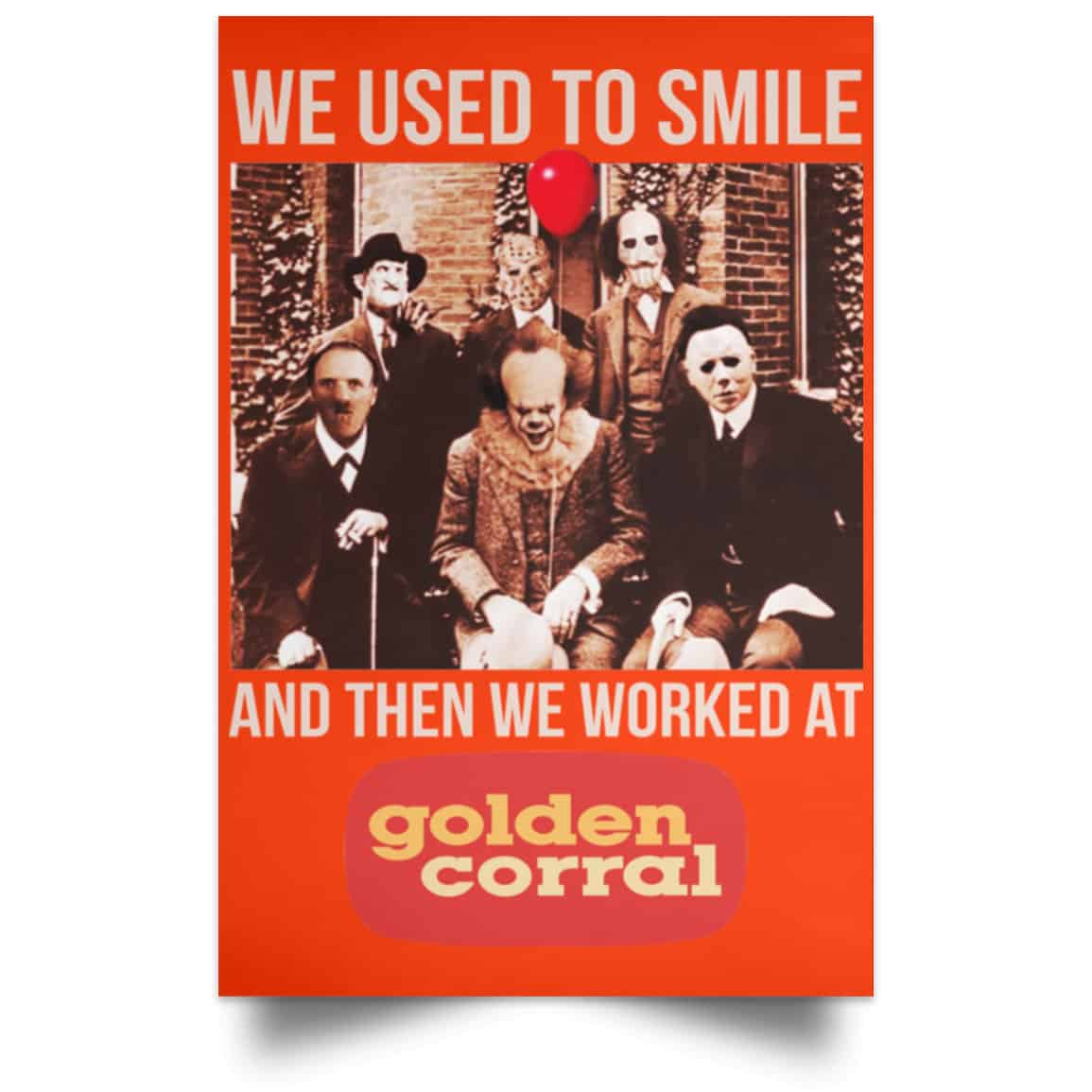 We Used To Smile And Then We Worked At Golden Corral Posters