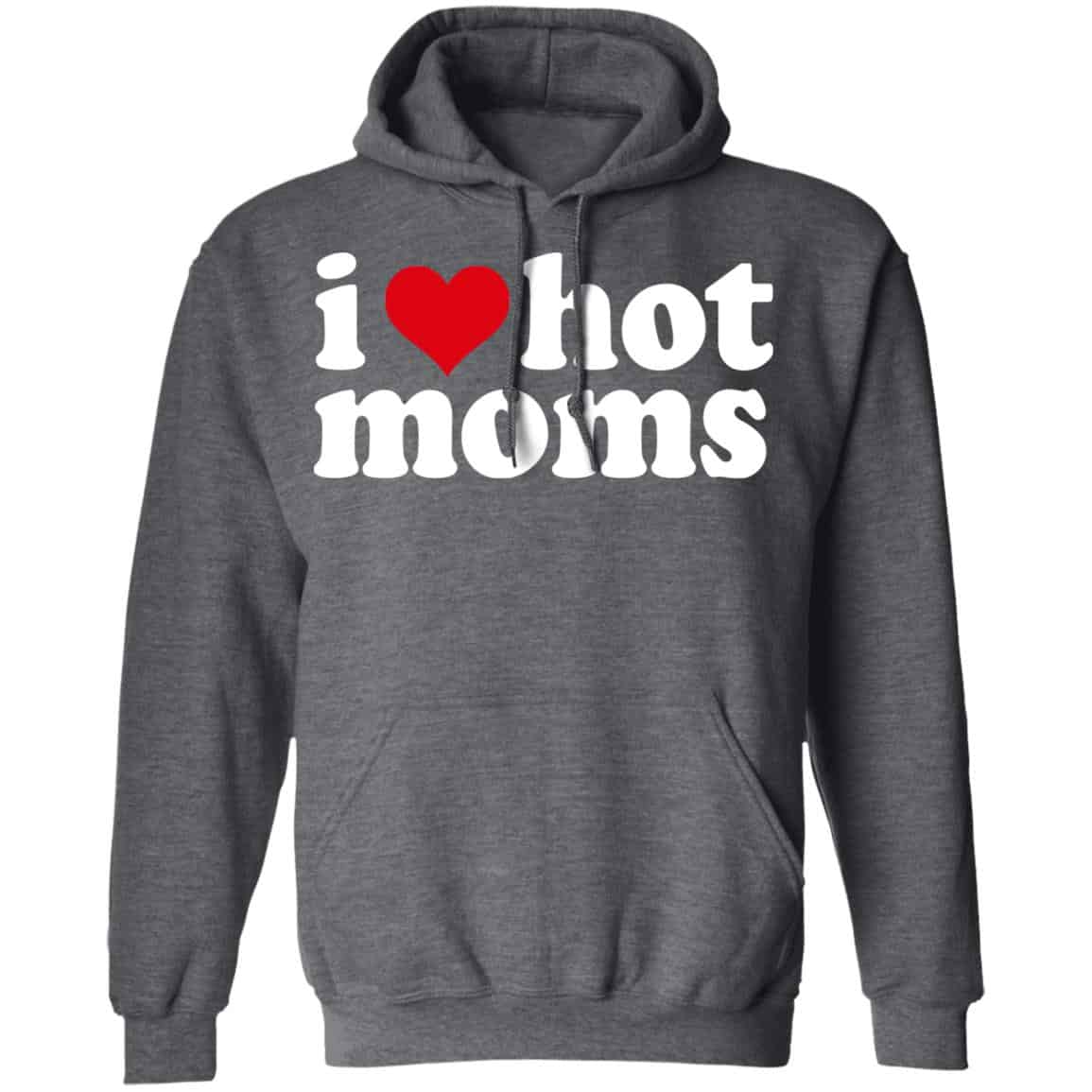 I Love Hot Moms Shirt, Hoodie, Tank