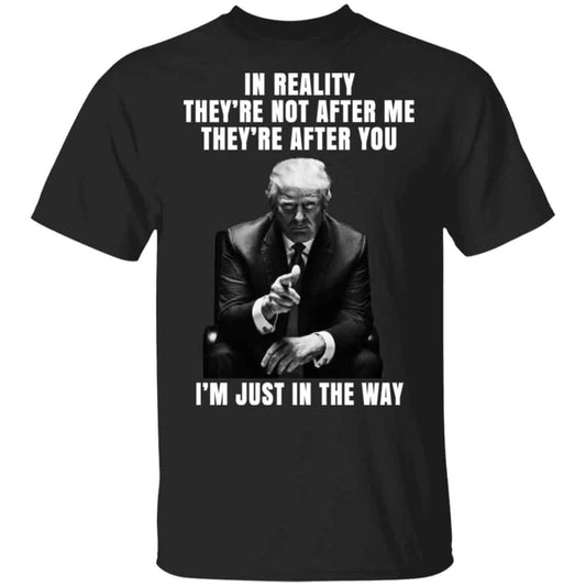 Donald Trump I’m Just In The Way Shirt, Hoodie, Tank