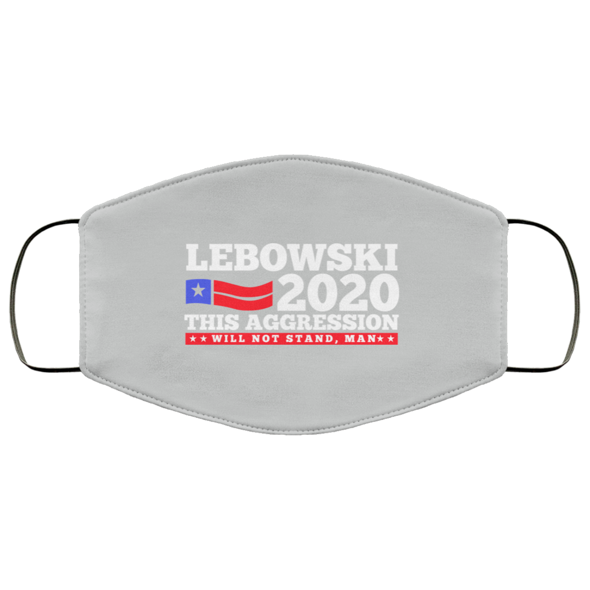Lebowski 2020 This Aggression Will Not Stand Man Face Mask