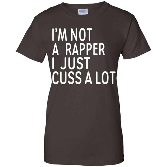 I’m Not A Rapper I Just Cuss A Lot Shirt, Hoodie, Tank