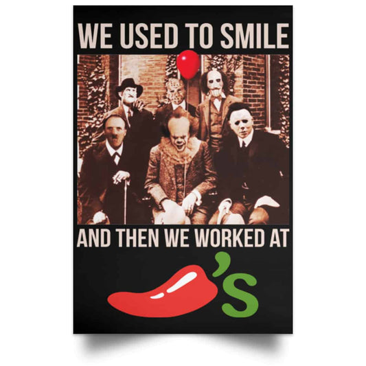 We Used To Smile And Then We Worked At Chili’s Grill & Bar Posters