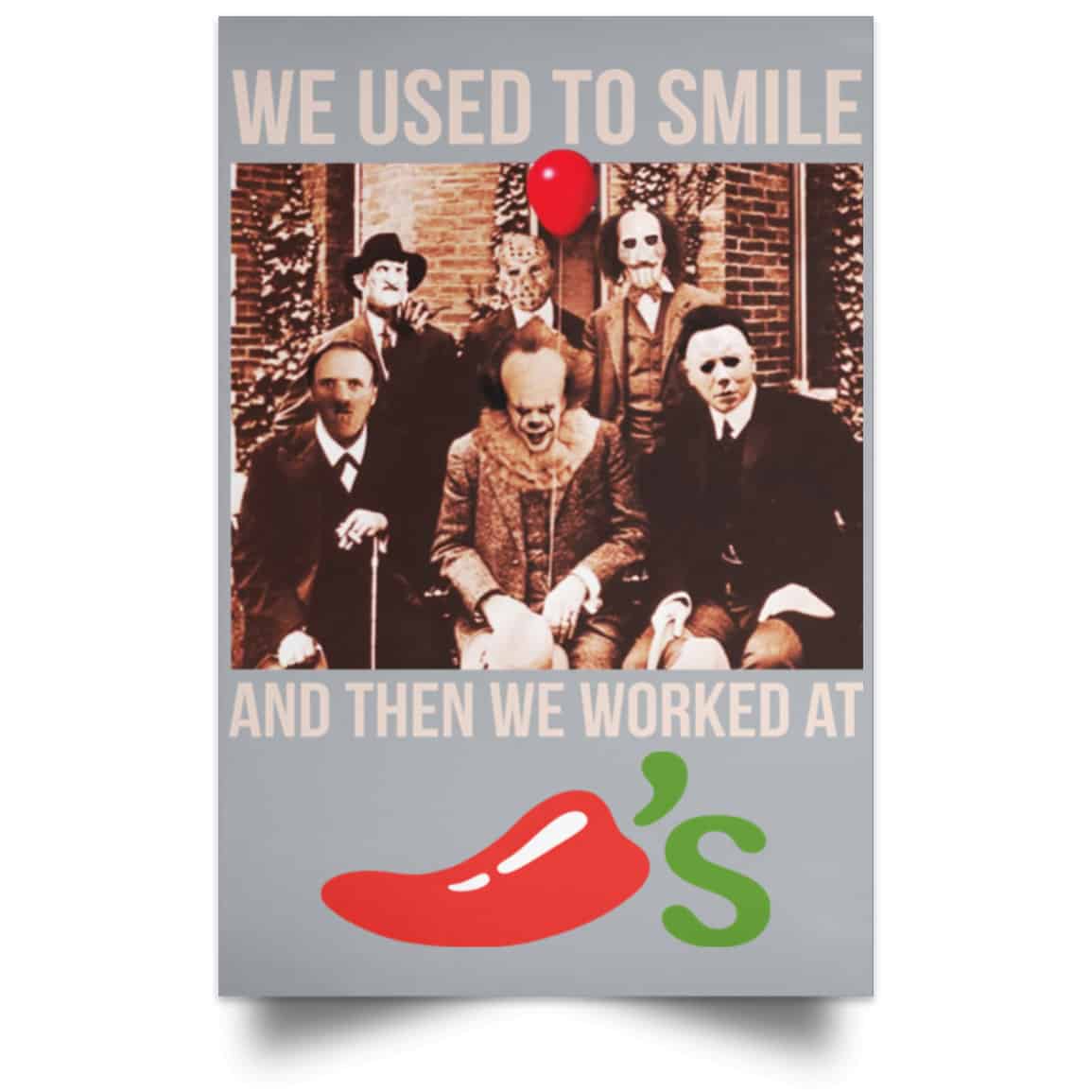 We Used To Smile And Then We Worked At Chili’s Grill & Bar Posters