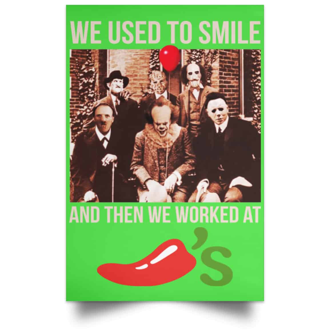 We Used To Smile And Then We Worked At Chili’s Grill & Bar Posters