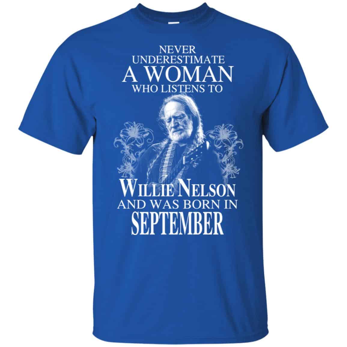A Woman Who Listens To Willie Nelson And Was Born In September T-Shirts, Hoodie, Tank