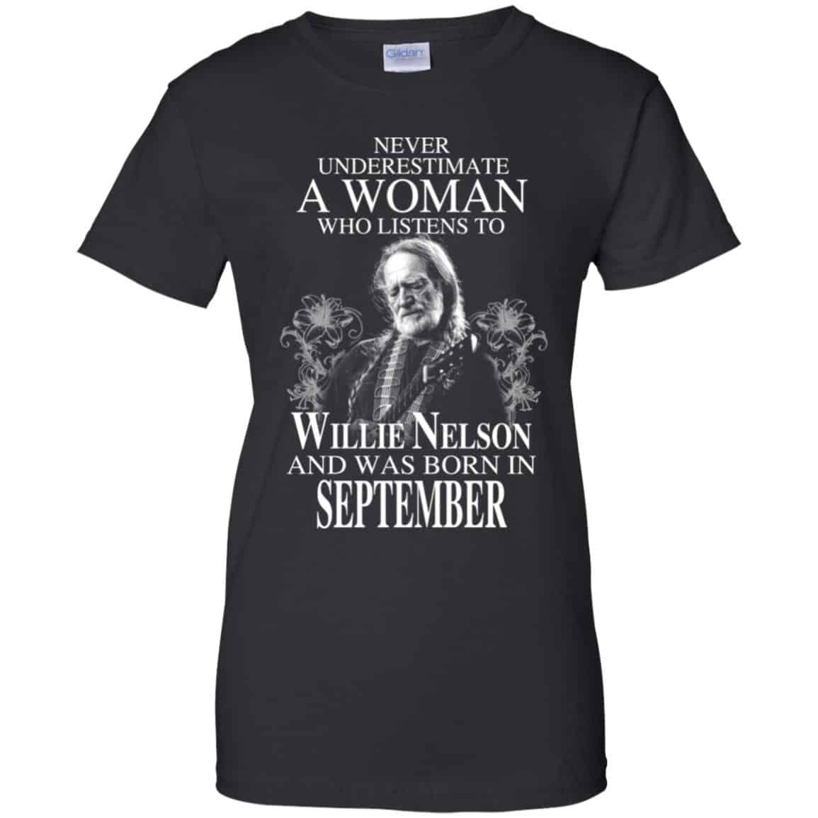 
	A Woman Who Listens To Willie Nelson And Was Born In September T-Shirts, Hoodie, Tank