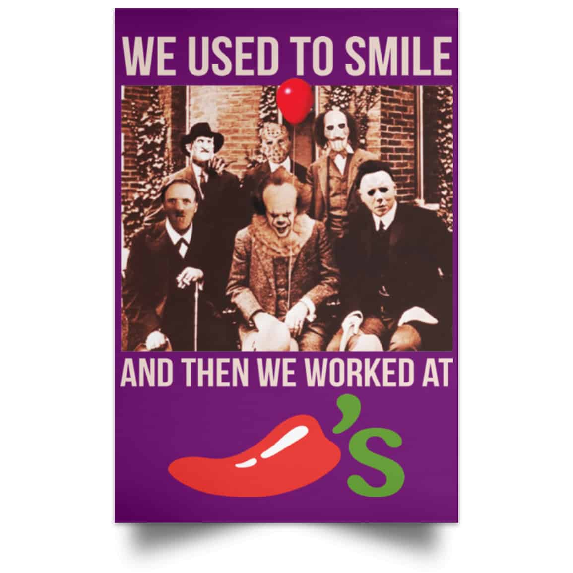 We Used To Smile And Then We Worked At Chili’s Grill & Bar Posters