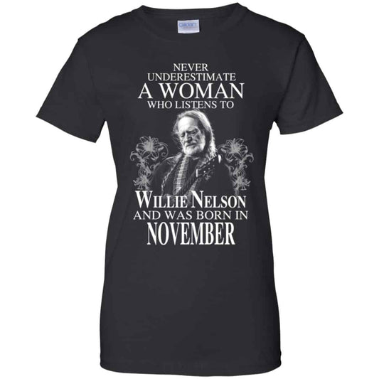 
	A Woman Who Listens To Willie Nelson And Was Born In November T-Shirts, Hoodie, Tank
