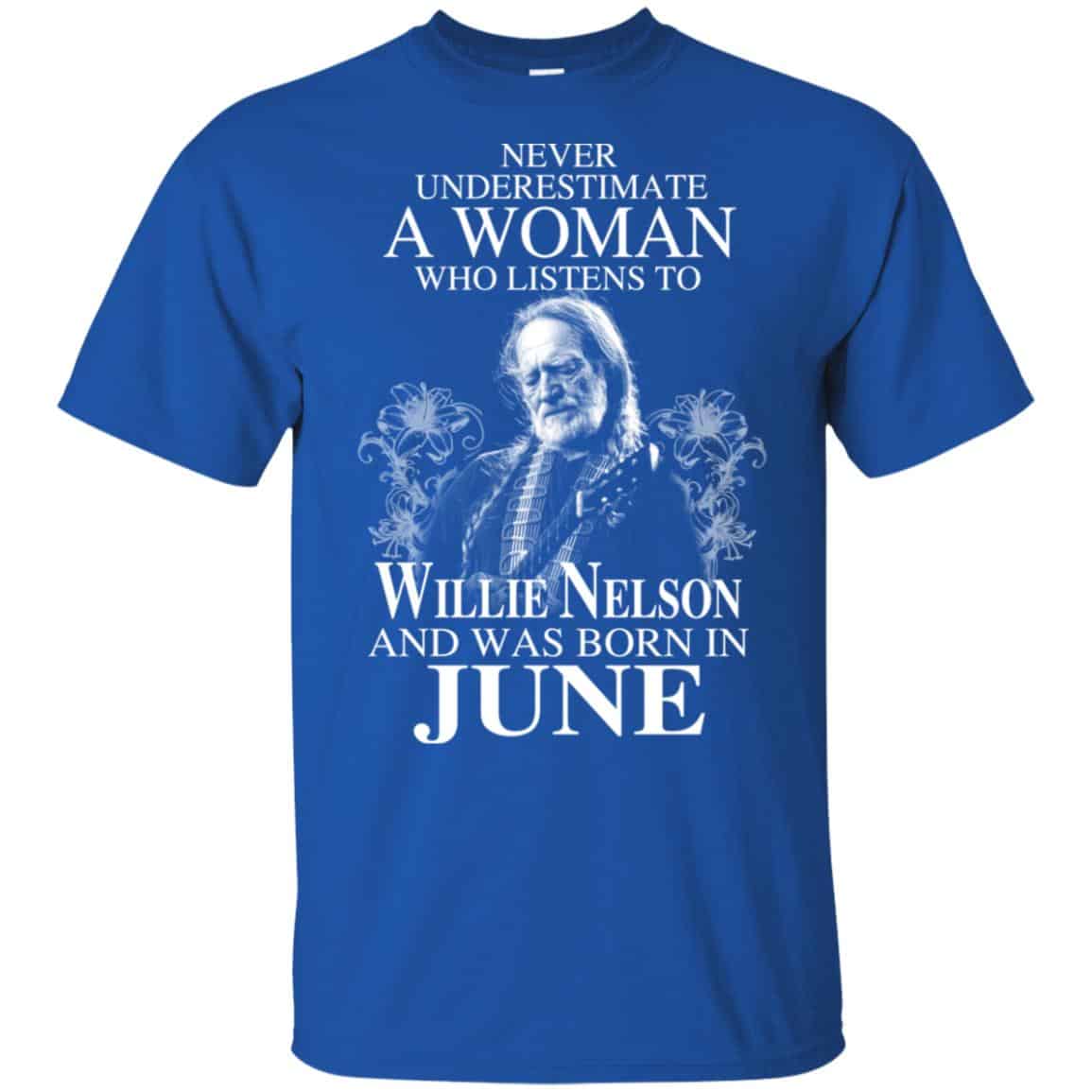 A Woman Who Listens To Willie Nelson And Was Born In June T-Shirts, Hoodie, Tank
