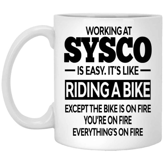 Working At Sysco Is Easy It’s Like Riding A Bike Mug