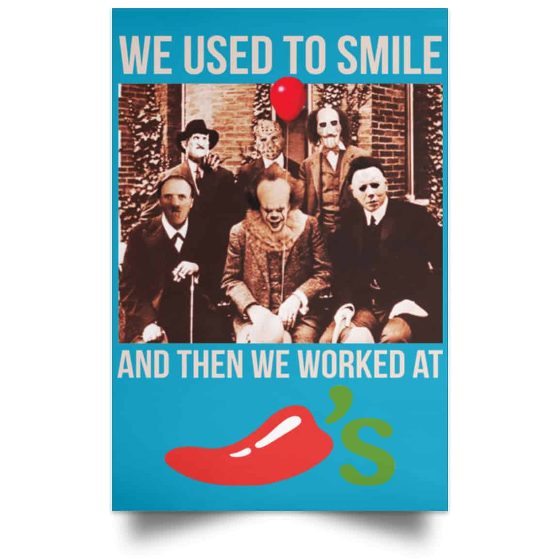 We Used To Smile And Then We Worked At Chili’s Grill & Bar Posters