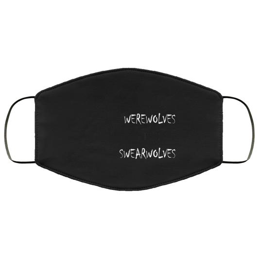 We’re Werewolves Not Swearwolves Face Mask