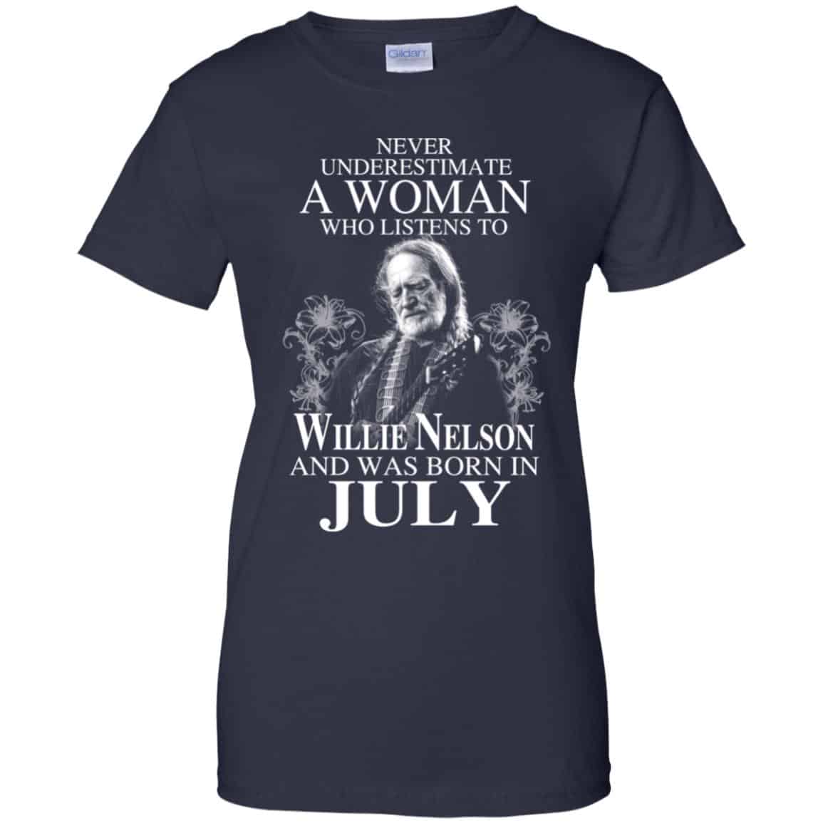 A Woman Who Listens To Willie Nelson And Was Born In July T-Shirts, Hoodie, Tank