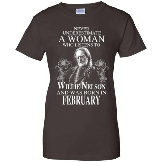 A Woman Who Listens To Willie Nelson And Was Born In February T-Shirts, Hoodie, Tank