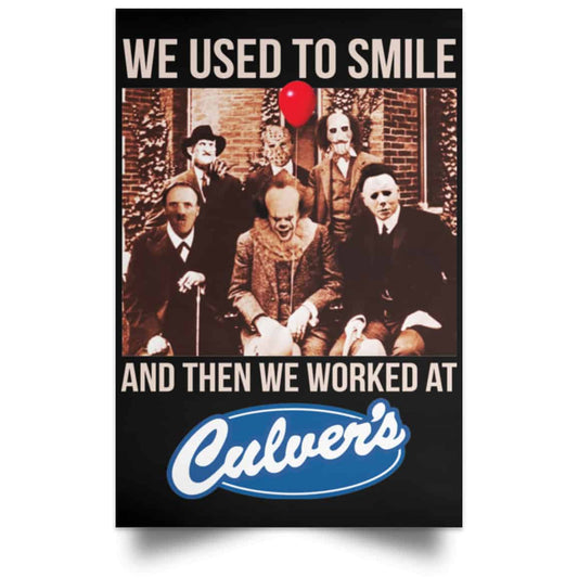 We Used To Smile And Then We Worked At Culver’s Posters