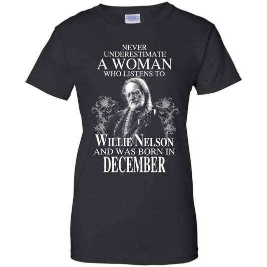 
	A Woman Who Listens To Willie Nelson And Was Born In December T-Shirts, Hoodie, Tank
