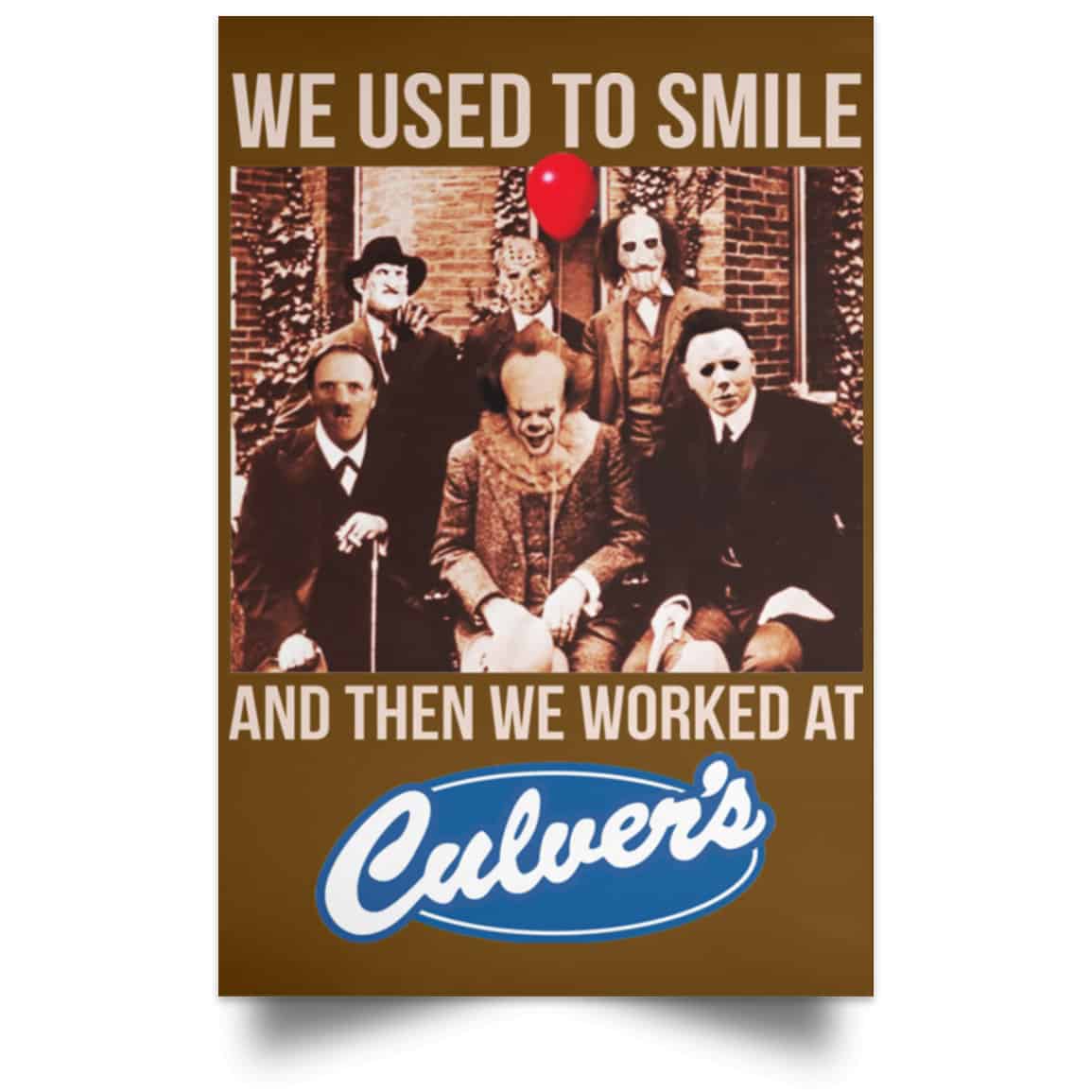 We Used To Smile And Then We Worked At Culver’s Posters