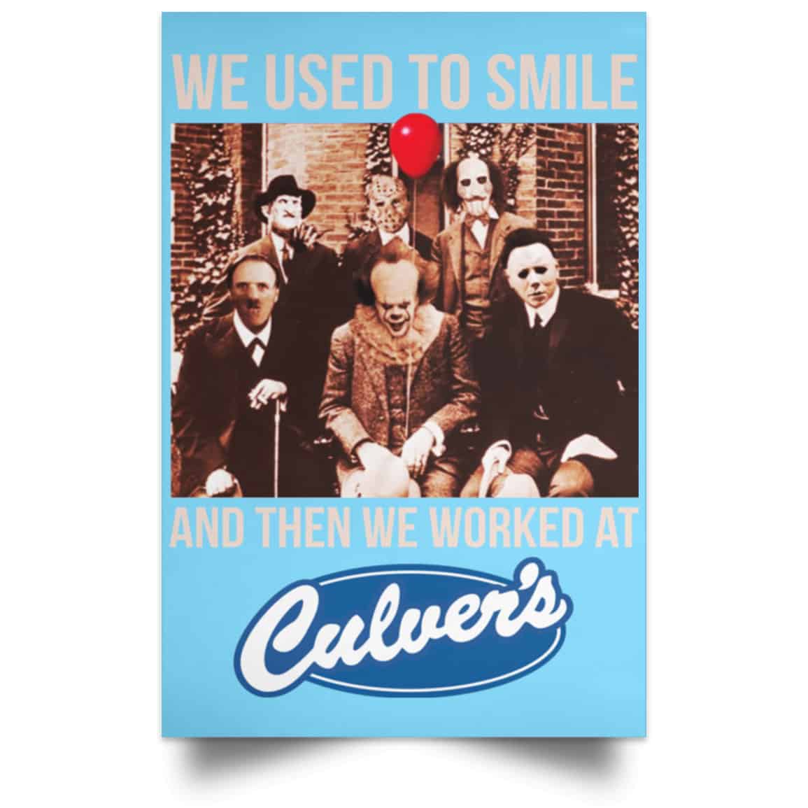 We Used To Smile And Then We Worked At Culver’s Posters