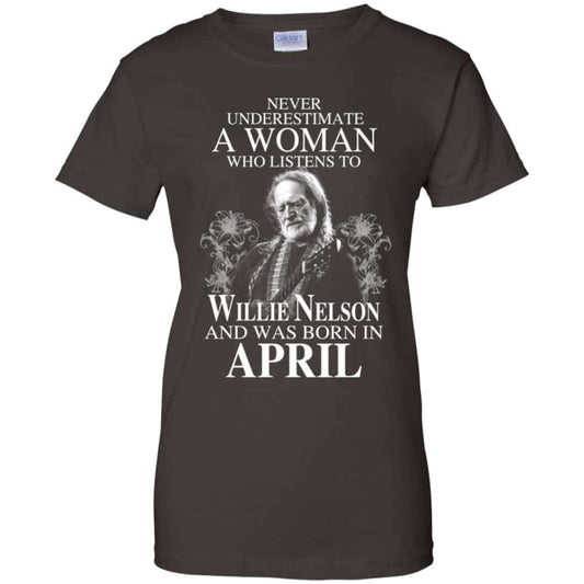 A Woman Who Listens To Willie Nelson And Was Born In April T-Shirts, Hoodie, Tank