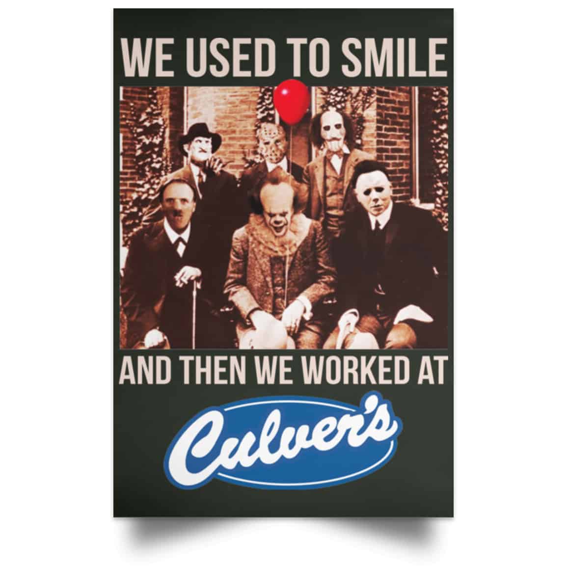 We Used To Smile And Then We Worked At Culver’s Posters