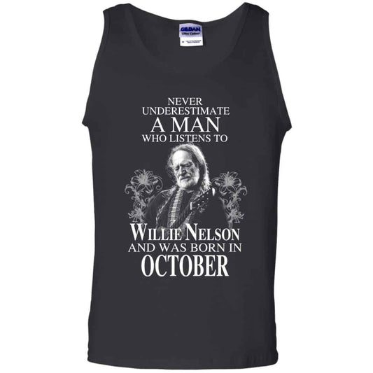 A Man Who Listens To Willie Nelson And Was Born In October T-Shirts, Hoodie, Tank