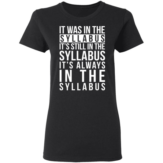 It Was In The Syllabus It’s Still In The Syllabus It’s Always In The Syllabus Shirt, Hoodie, Tank