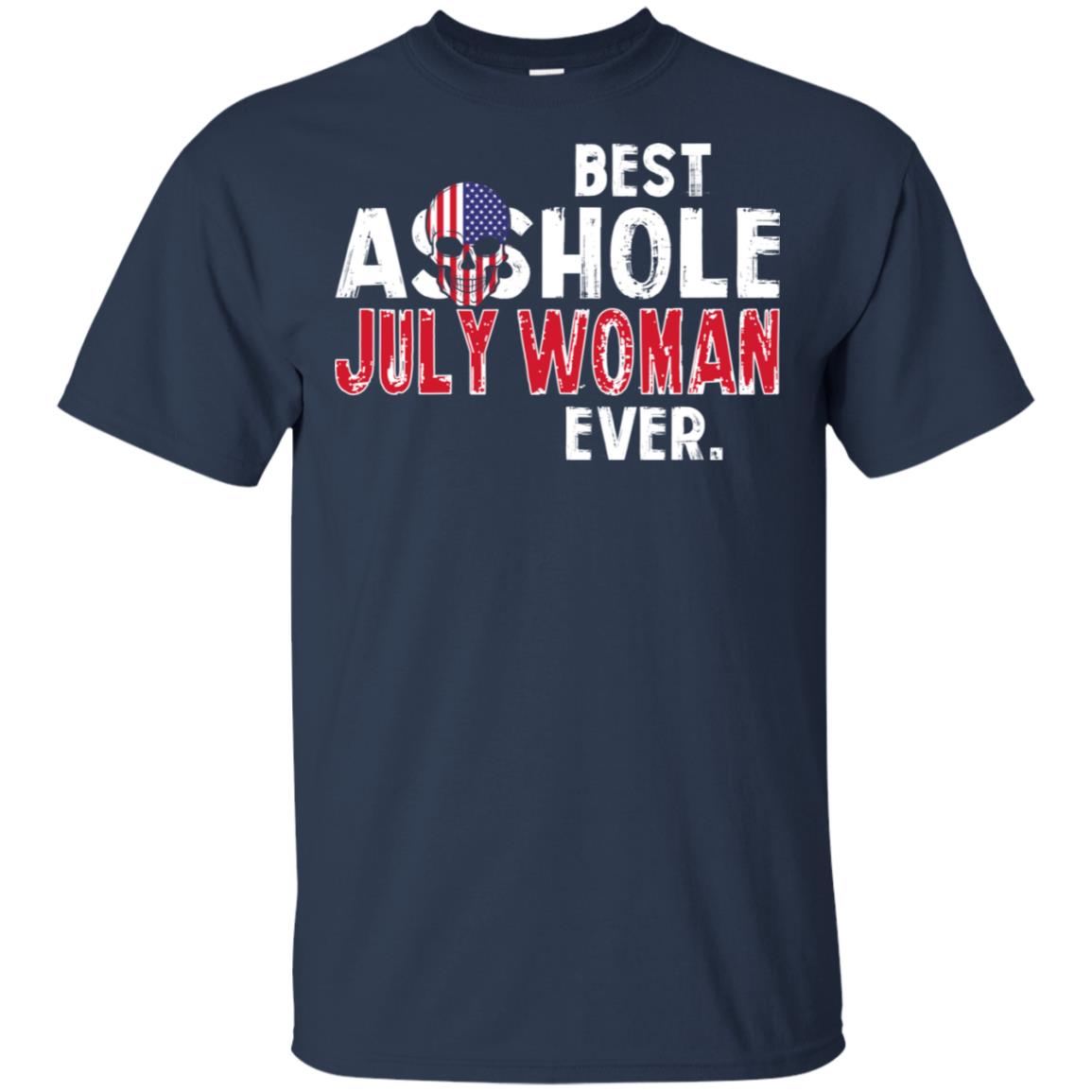 Best Asshole July Woman Ever T-Shirts, Hoodie, Tank