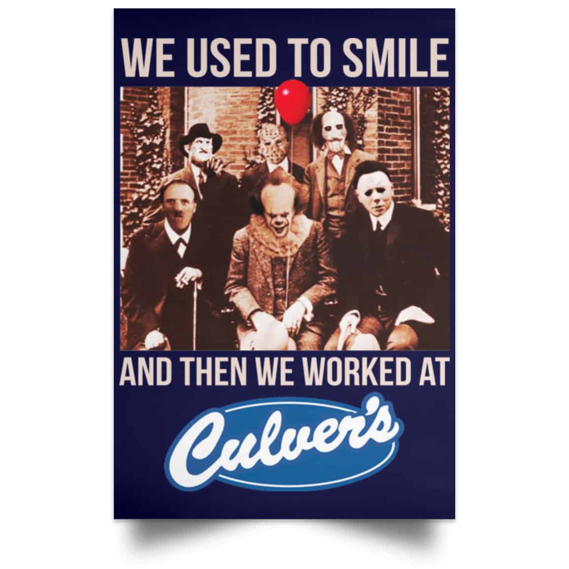 We Used To Smile And Then We Worked At Culver’s Posters