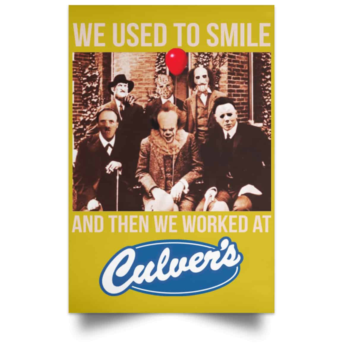 We Used To Smile And Then We Worked At Culver’s Posters