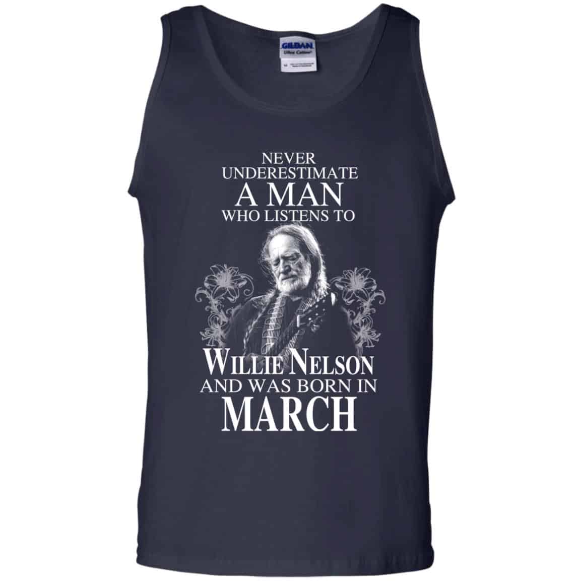 A Man Who Listens To Willie Nelson And Was Born In March T-Shirts, Hoodie, Tank