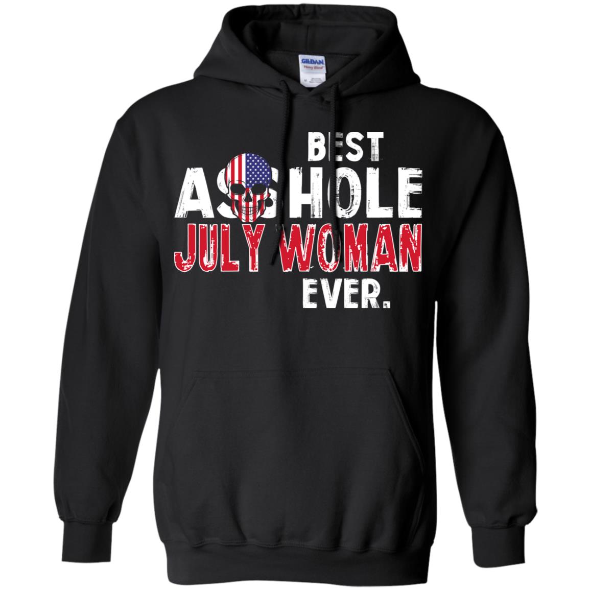 Best Asshole July Woman Ever T-Shirts, Hoodie, Tank