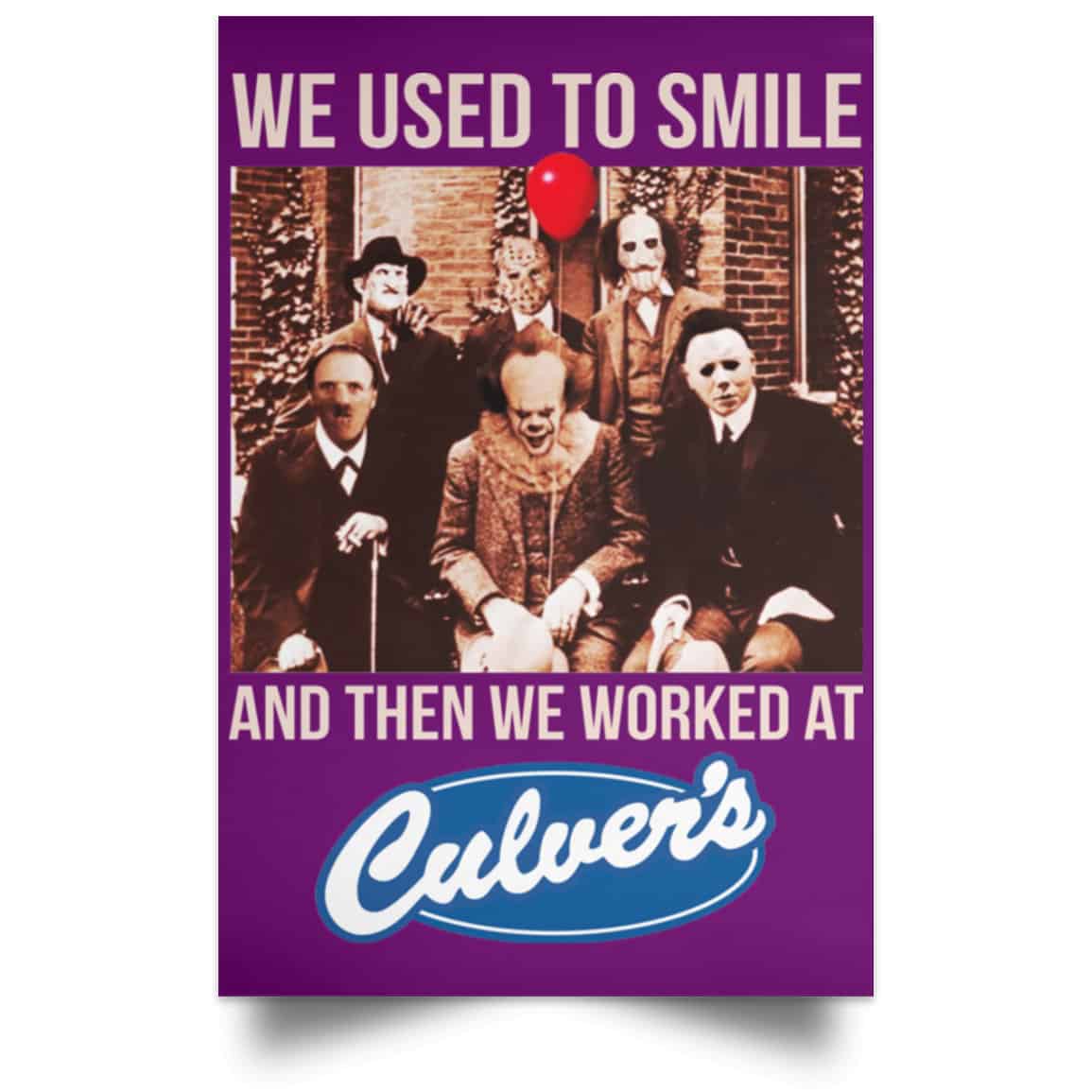 We Used To Smile And Then We Worked At Culver’s Posters