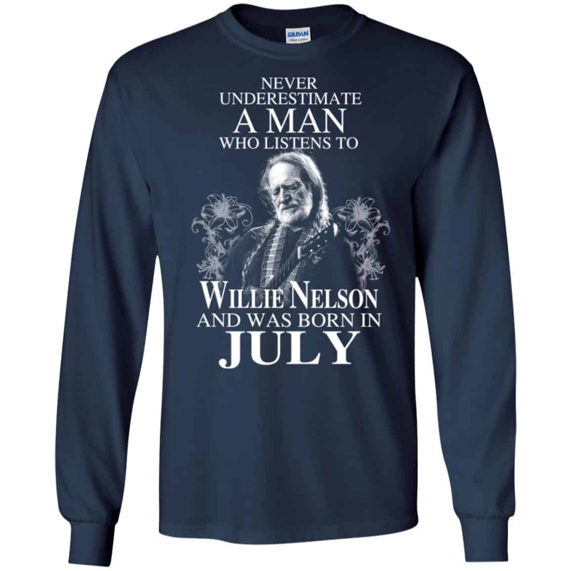 A Man Who Listens To Willie Nelson And Was Born In July T-Shirts, Hoodie, Tank