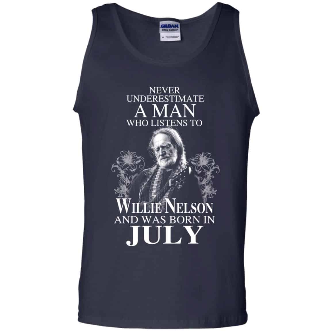 A Man Who Listens To Willie Nelson And Was Born In July T-Shirts, Hoodie, Tank
