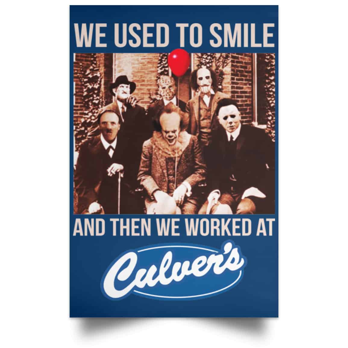 We Used To Smile And Then We Worked At Culver’s Posters
