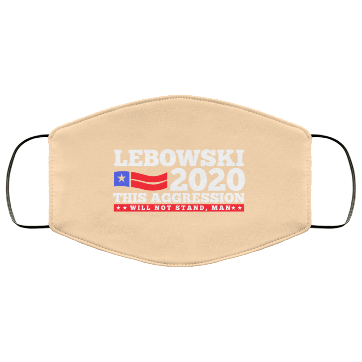 Lebowski 2020 This Aggression Will Not Stand Man Face Mask