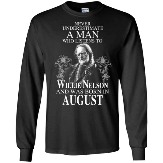 A Man Who Listens To Willie Nelson And Was Born In August T-Shirts, Hoodie, Tank