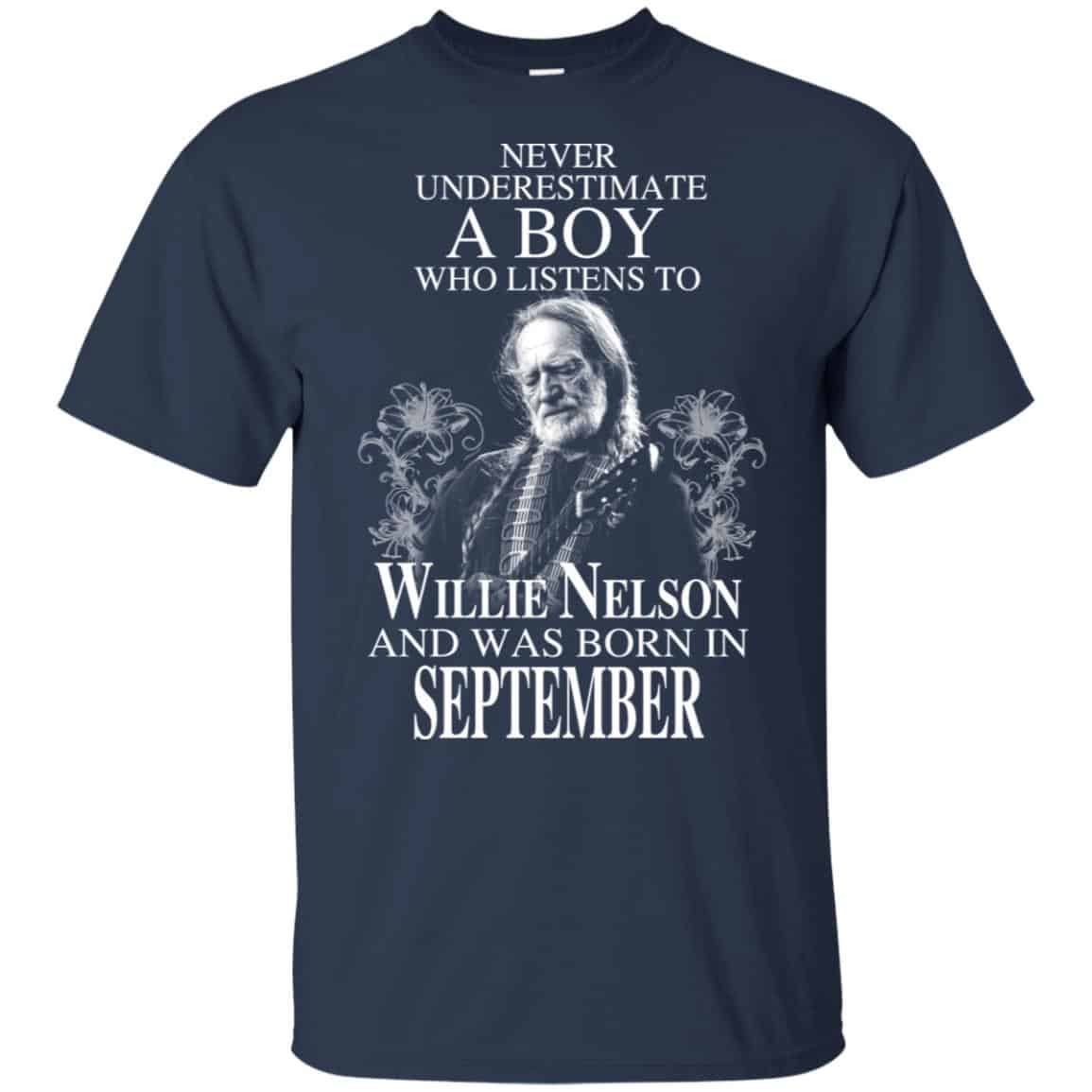 A Boy Who Listens To Willie Nelson And Was Born In September T-Shirts, Hoodie, Tank