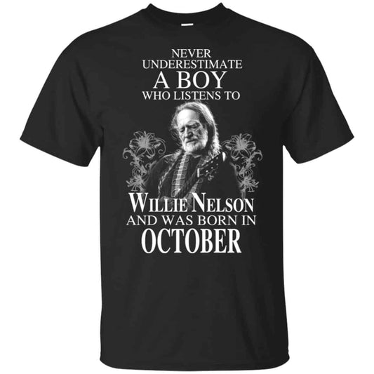 A Boy Who Listens To Willie Nelson And Was Born In October T-Shirts, Hoodie, Tank