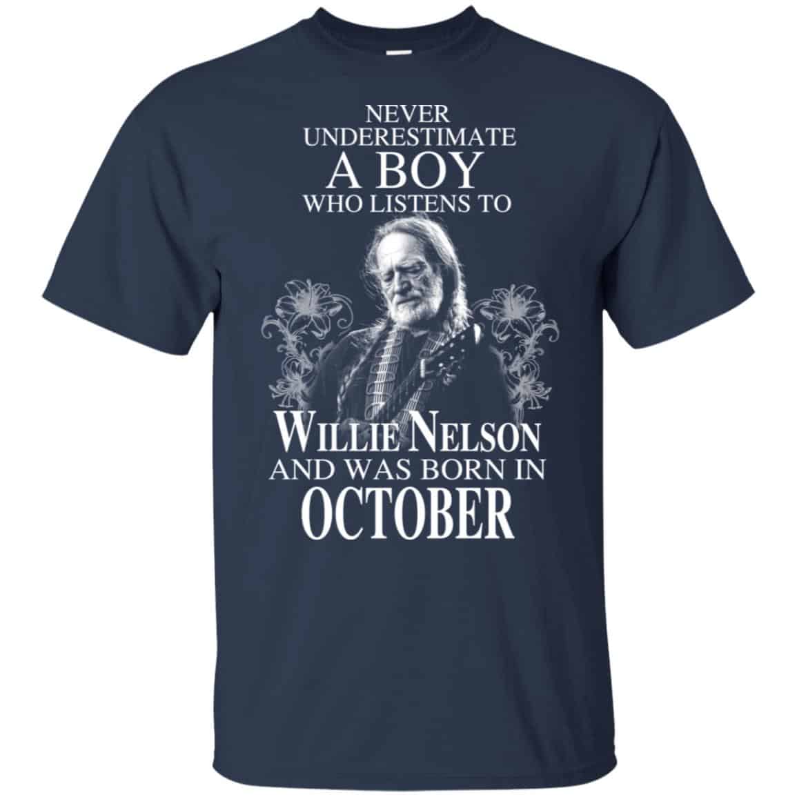A Boy Who Listens To Willie Nelson And Was Born In October T-Shirts, Hoodie, Tank