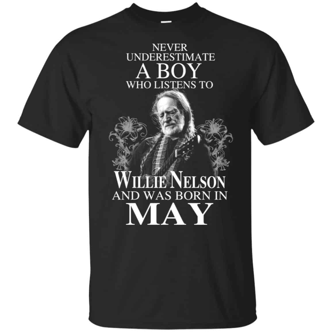 A Boy Who Listens To Willie Nelson And Was Born In May T-Shirts, Hoodie, Tank